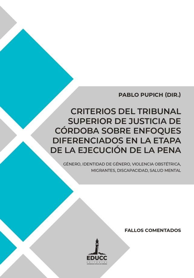  Criterios del Tribunal Superior de Justicia de C&oacute;rdoba sobre enfoques diferenciados en la etapa de la ejecuci&oacute;n de la pena(Kobo/電子書)