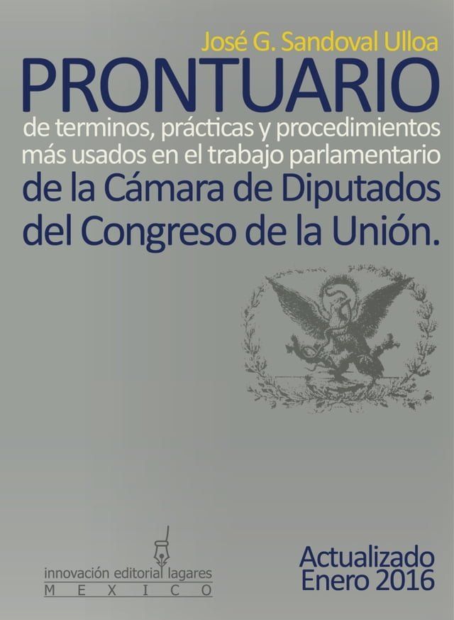  Prontuario de términos, prácticas y procedimientos más usados en el trabajo parlamentario de la Cámara de Diputados del Congreso de la Unión(Kobo/電子書)