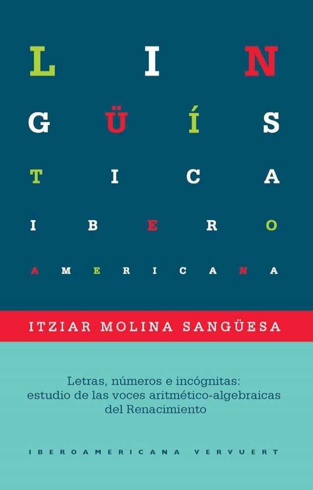  Letras, números e incógnitas: estudio de las voces aritmético-algebraicas del Renacimiento(Kobo/電子書)