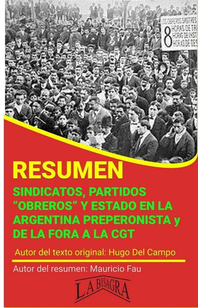  Resumen de Sindicatos, "Partidos Obreros"· y Estado en la Argentina Preperonista y de la FORA a la CGT(Kobo/電子書)