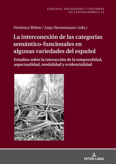 La Interconexi&oacute;n de las Categor&iacute;as Sem&aacute;ntico-Funcionales en algunas Variedades del Espa&ntilde;ol(Kobo/電子書)