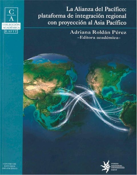 La Alianza del Pac&iacute;fico: Plataforma de integraci&oacute;n regional con proyecci&oacute;n al Asia Pac&iacute;fico(Kobo/電子書)