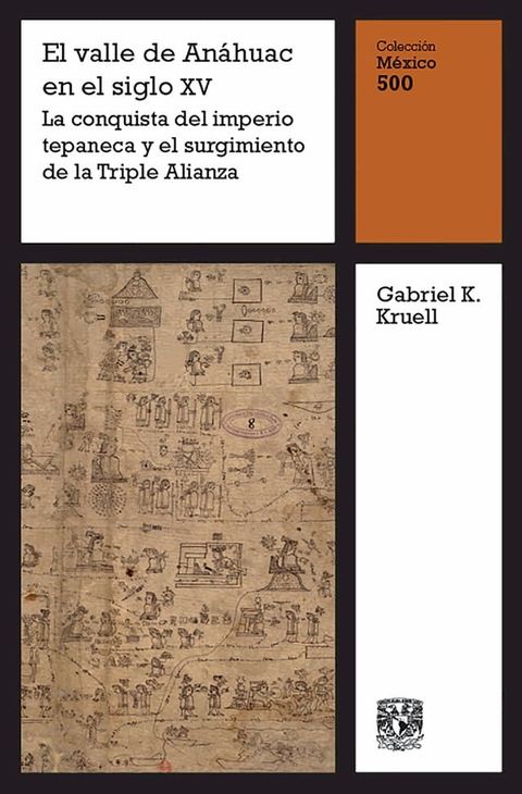 El valle de Anáhuac en el siglo XV: La conquista del imperio tepaneca y el surgimiento de la Triple Alianza(Kobo/電子書)