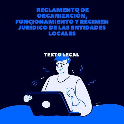 Reglamento de Organizaci&oacute;n, Funcionamiento y R&eacute;gimen Jur&iacute;dico de las Entidades Locales(Kobo/電子書)