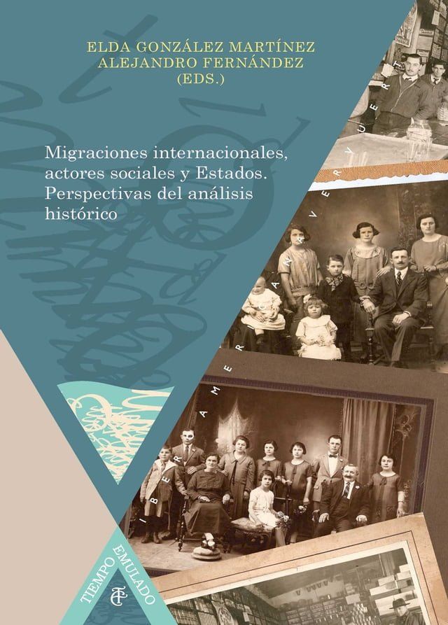  Migraciones internacionales, actores sociales y Estados Perspectivas del an&aacute;lisis hist&oacute;rico(Kobo/電子書)