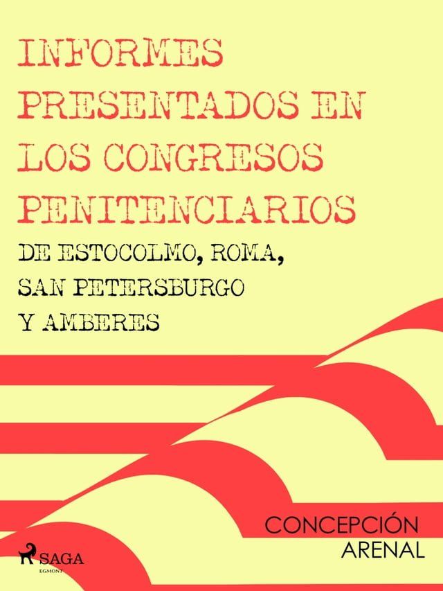  Informes presentados en los congresos penitenciarios de Estocolmo, Roma, San Petersburgo y Amberes(Kobo/電子書)