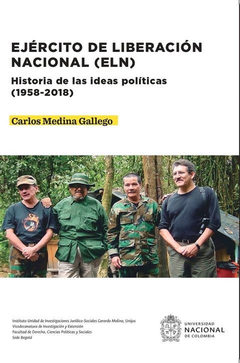 Ej&eacute;rcito de Liberaci&oacute;n Nacional (ELN). Historia de las ideas pol&iacute;ticas (1958-2018)(Kobo/電子書)