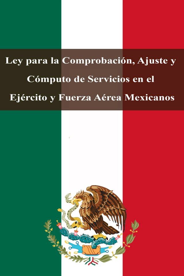  Ley para la Comprobación, Ajuste y Cómputo de Servicios en el Ejército y Fuerza Aérea Mexicanos(Kobo/電子書)