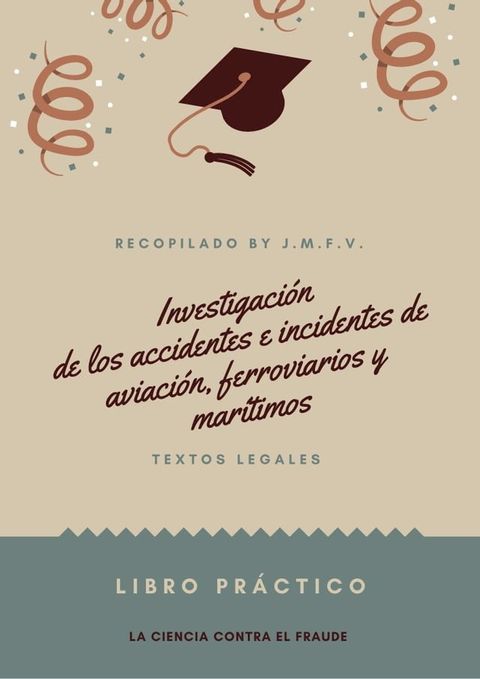 Investigaci&oacute;n de los accidentes e incidentes de aviaci&oacute;n, ferroviarios y mar&iacute;timos(Kobo/電子書)