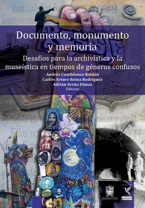 Documento, monumento y memoria: Desaf&iacute;os para la archiv&iacute;stica y la muse&iacute;stica en tiempos de g&eacute;neros confusos(Kobo/電子書)