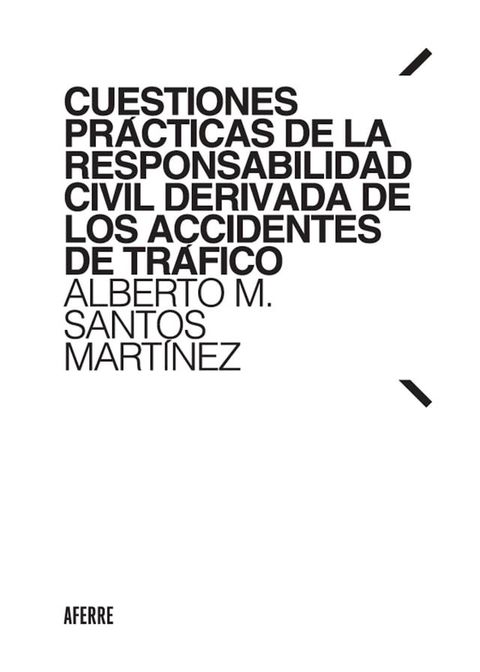 Cuestiones pr&aacute;cticas de la responsabilidad civil derivada de los accidentes de tr&aacute;fico(Kobo/電子書)