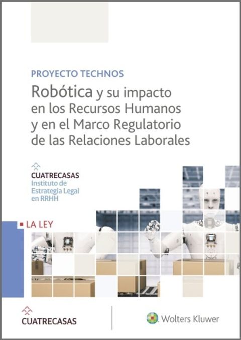 Robótica y su impacto en los Recursos Humanos y en el Marco Regulatorio de las Relaciones Laborales(Kobo/電子書)