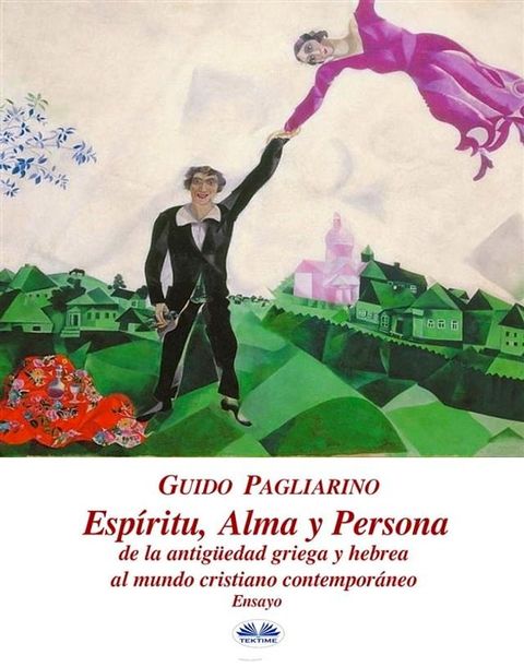 Esp&iacute;ritu, Alma Y Persona. De La Antig&uuml;edad Griega Y Hebrea Al Mundo Cristiano Contempor&aacute;neo(Kobo/電子書)