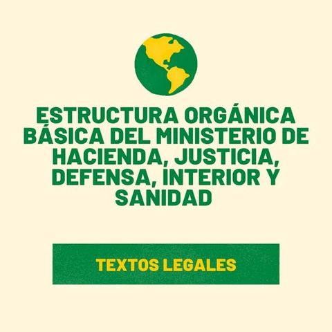 Estructura org&aacute;nica b&aacute;sica del Ministerio de Hacienda, Justicia, Defensa, interior y Sanidad(Kobo/電子書)