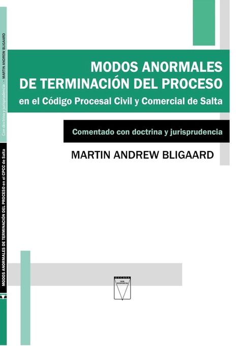 Modos anormales de terminaci&oacute;n del proceso en el C&oacute;digo Procesal Civil y Comercial de Salta(Kobo/電子書)