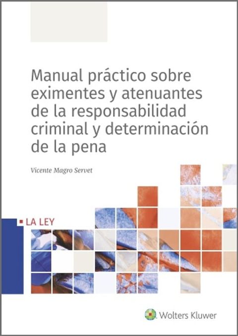 Manual práctico sobre eximentes y atenuantes de la responsabilidad criminal y determinación de la pena(Kobo/電子書)