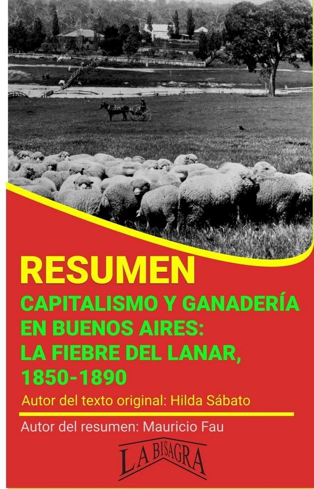  Resumen de Capitalismo y Ganadería en Buenos Aires: la Fiebre del Lanar, 1850-1890 de Hilda Sábato(Kobo/電子書)