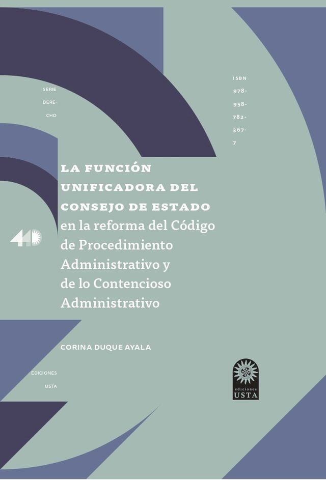  La función unificadora del Consejo de Estado en la reforma del Código de Procedimiento Administrativo y de lo Contencioso Administrativo(Kobo/電子書)