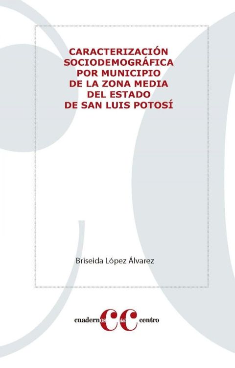 Caracterizaci&oacute;n sociodemogr&aacute;fica por municipio de la Zona Media del estado de San Luis Potos&iacute;(Kobo/電子書)