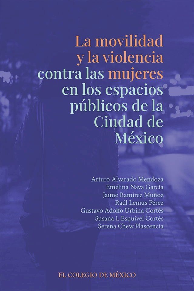  La movilidad y la violencia contra las mujeres en los espacios públicos de la Ciudad de México (Kobo/電子書)