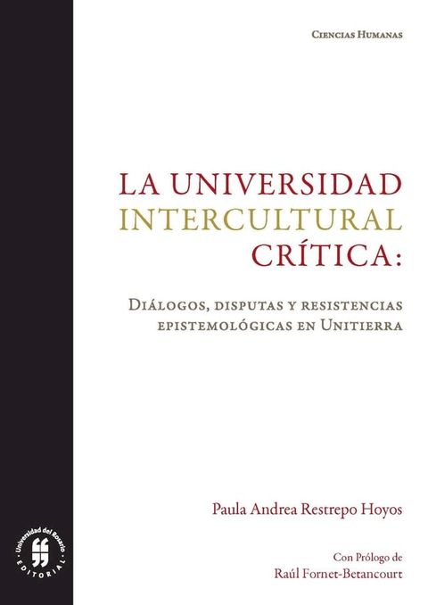 La universidad intercultural cr&iacute;tica: di&aacute;logos, disputas y resistencias epistemol&oacute;gicas en Unitierra(Kobo/電子書)