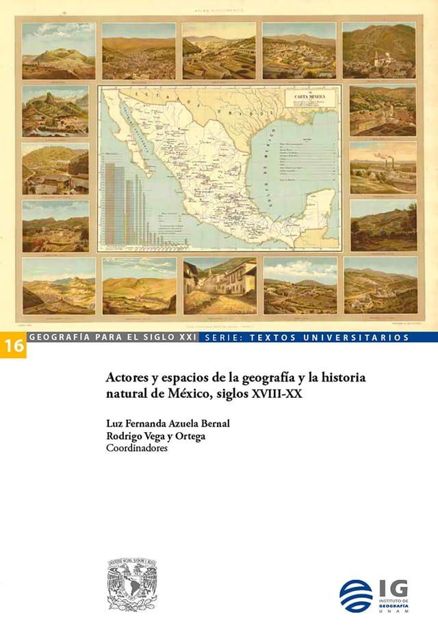  Actores y espacios de la geograf&iacute;a y la historia natural de M&eacute;xico, siglos XVIII-XX(Kobo/電子書)