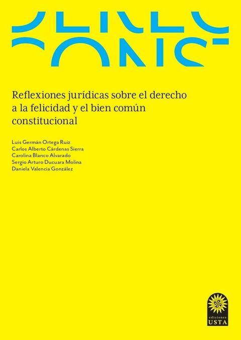 Reflexiones jur&iacute;dicas sobre el derecho a la felicidad y el bien com&uacute;n constitucional(Kobo/電子書)