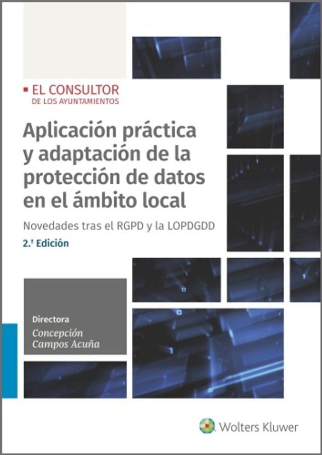  Aplicaci&oacute;n pr&aacute;ctica y adaptaci&oacute;n de la protecci&oacute;n de datos en el &aacute;mbito local (2.&ordf; Edici&oacute;n)(Kobo/電子書)