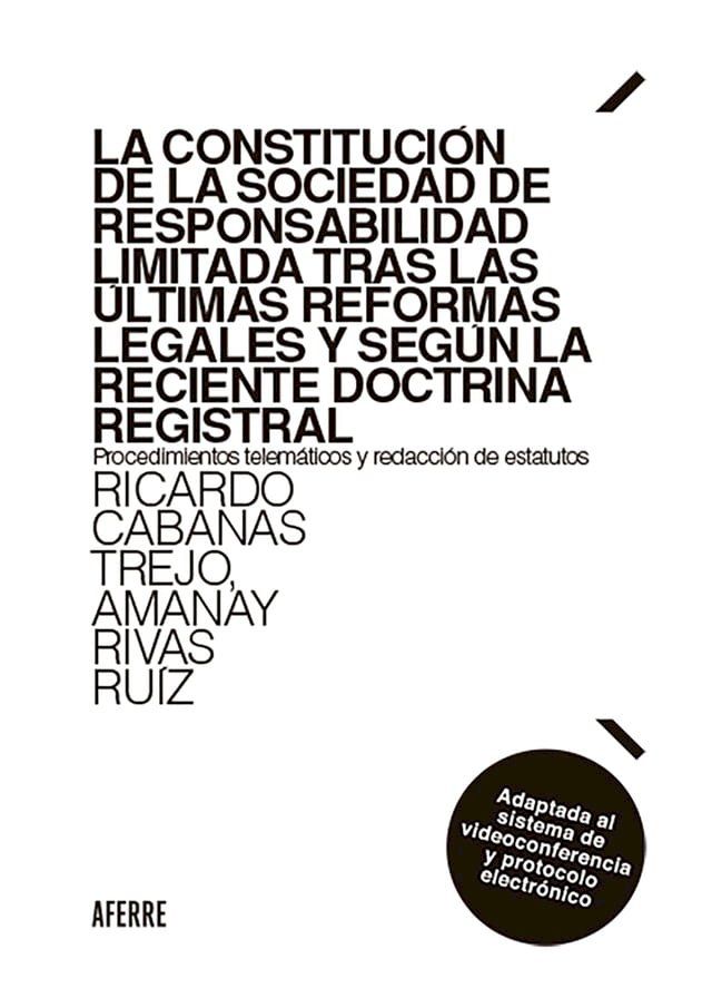  La constituci&oacute;n de la sociedad de responsabilidad limitada tras las &uacute;ltimas reformas legales y seg&uacute;n la reciente doctrina registral(Kobo/電子書)