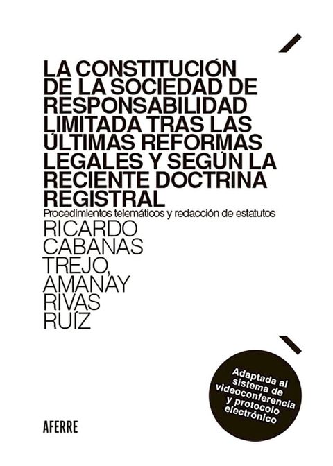 La constituci&oacute;n de la sociedad de responsabilidad limitada tras las &uacute;ltimas reformas legales y seg&uacute;n la reciente doctrina registral(Kobo/電子書)