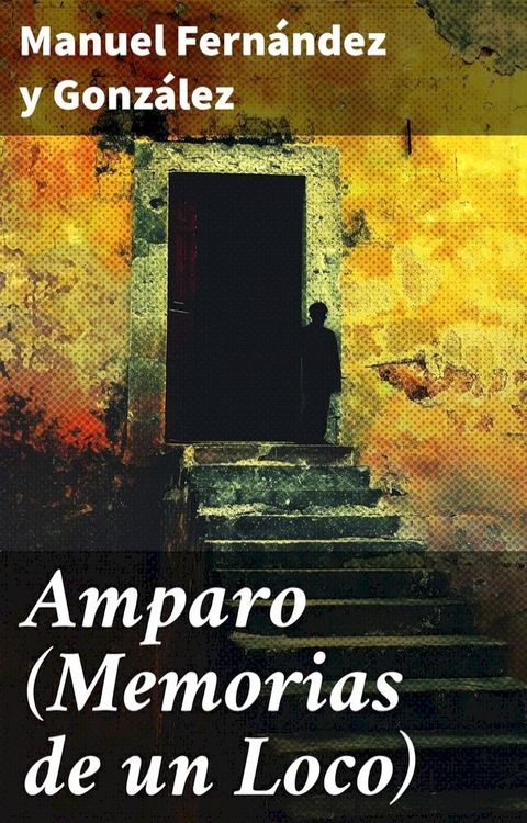 Amparo (Memorias de un Loco)(Kobo/電子書)