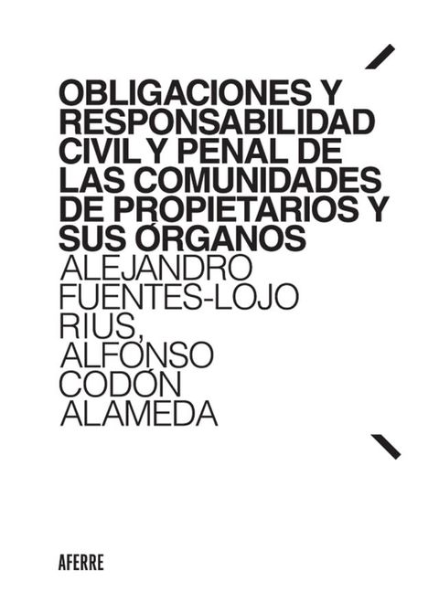 Obligaciones y responsabilidad civil y penal de las comunidades de propietarios y sus órganos(Kobo/電子書)