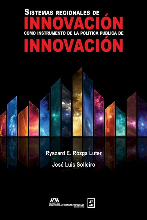 Sistemas regionales de innovaci&oacute;n como instrumento de la pol&iacute;tica p&uacute;blica de innovaci&oacute;n(Kobo/電子書)