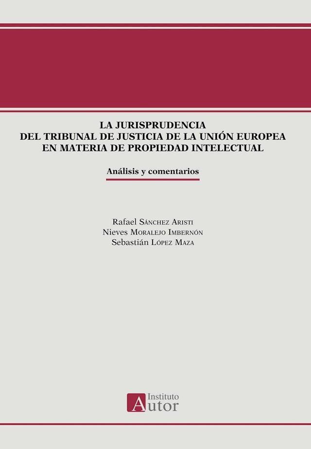  La jurisprudencia del Tribunal de Justicia de la Uni&oacute;n Europea en materia de propiedad intelectual(Kobo/電子書)