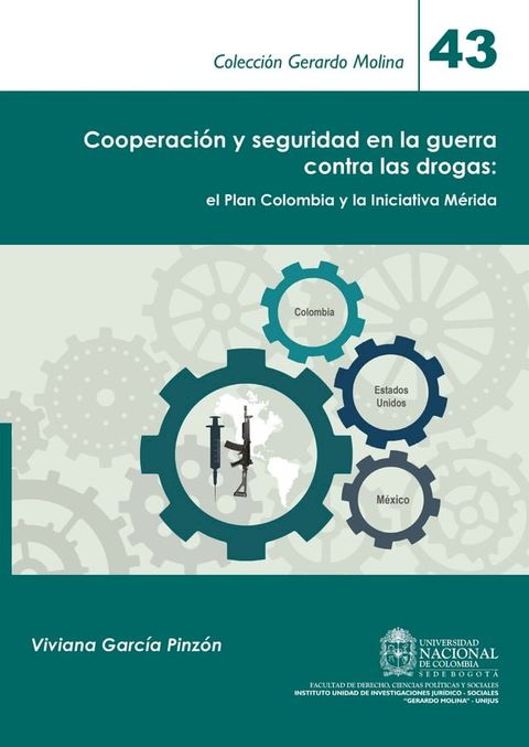 Cooperaci&oacute;n y seguridad en la guerra contra las drogas: el Plan Colombia y la Iniciativa M&eacute;rida(Kobo/電子書)