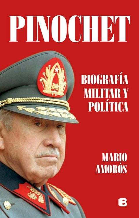 Pinochet. Biografía militar y política(Kobo/電子書)