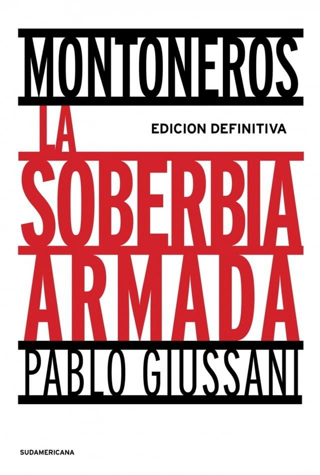  Montoneros, la soberbia armada (Edici&oacute;n Definitiva)(Kobo/電子書)