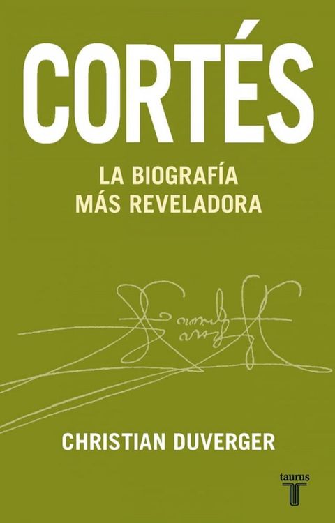 Cort&eacute;s. La biograf&iacute;a m&aacute;s reveladora(Kobo/電子書)