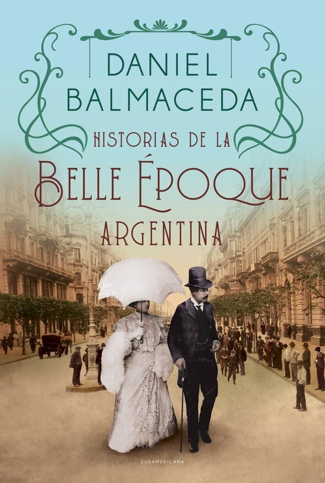  Historias de la Belle Époque argentina(Kobo/電子書)