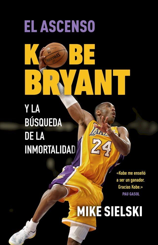  El ascenso. Kobe Bryant y la b&uacute;squeda de la inmortalidad(Kobo/電子書)