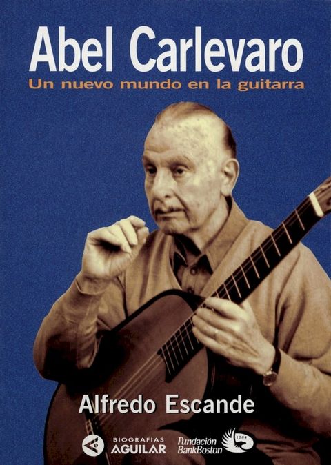 Abel Carlevaro. Un nuevo mundo en la guitarra(Kobo/電子書)