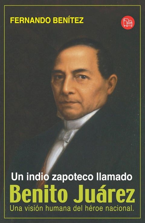 Un Indio zapoteco llamado Benito Ju&aacute;rez(Kobo/電子書)