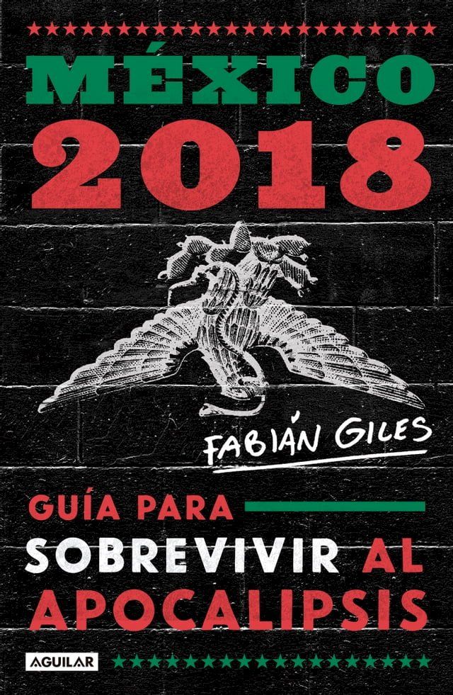  M&eacute;xico 2018: gu&iacute;a para sobrevivir al apocalipsis(Kobo/電子書)