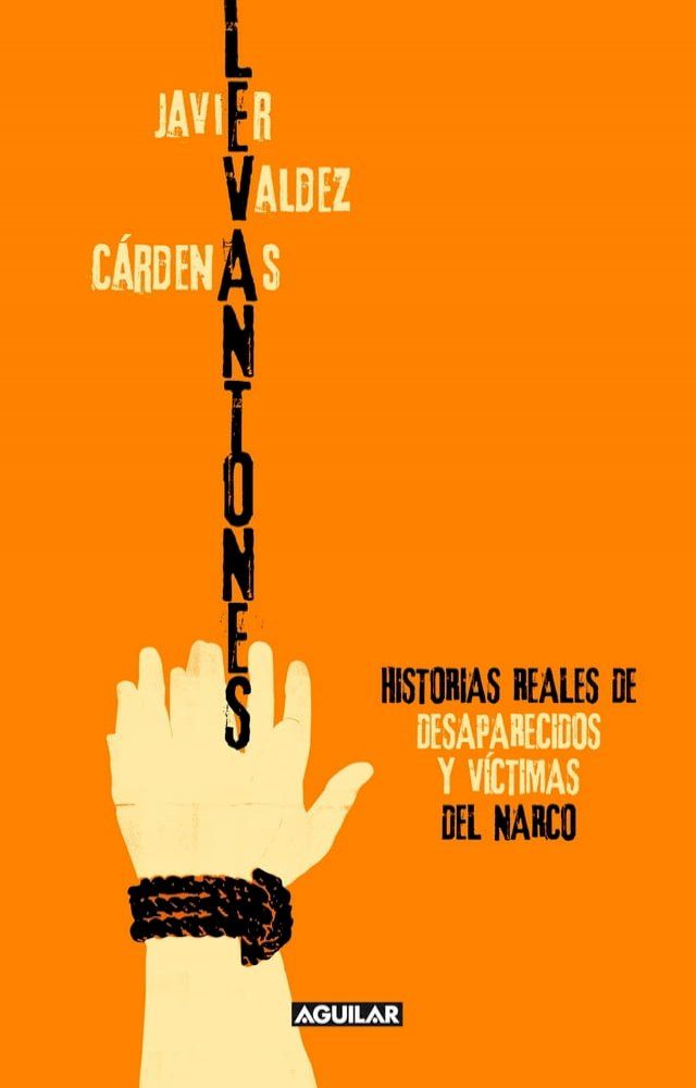  Levantones. Historias reales de desaparecidos y v&iacute;ctimas del narco(Kobo/電子書)