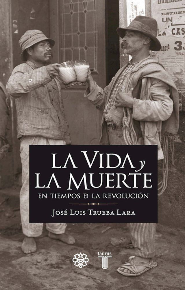  La vida y la muerte en los tiempos de la revolución(Kobo/電子書)