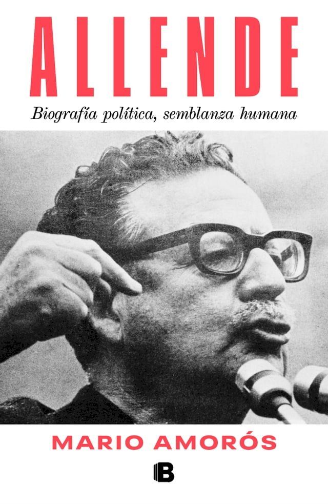  Allende. Biografía política, semblanza humana.(Kobo/電子書)