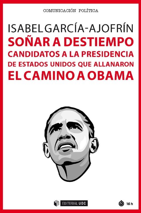 So&ntilde;ar a destiempo. Candidatos a la presidencia de Estados Unidos que allanaron el camino a Obama(Kobo/電子書)