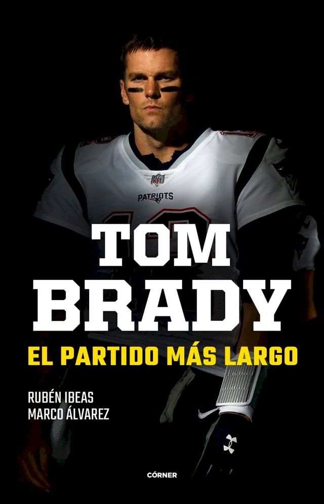  Tom Brady. El partido m&aacute;s largo(Kobo/電子書)