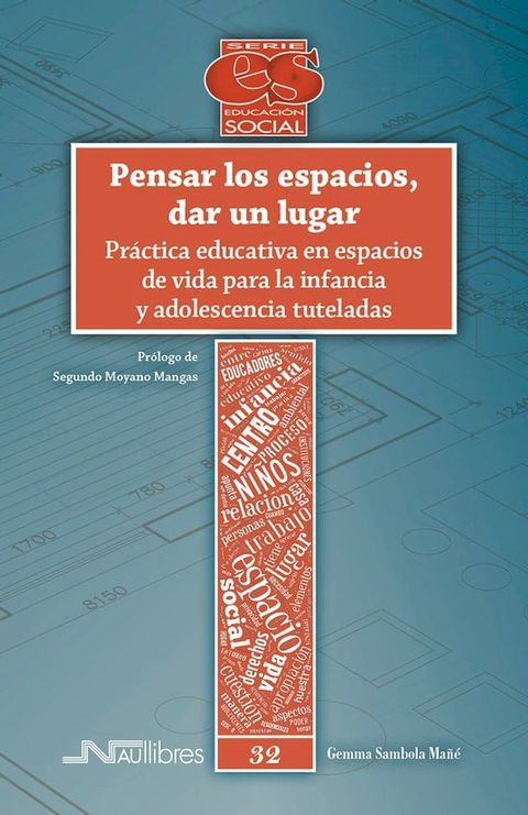 Pensar los espacios, dar un lugar. Pr&aacute;ctica educativa en espacios de vida para la infancia y adolescencia tuteladas(Kobo/電子書)