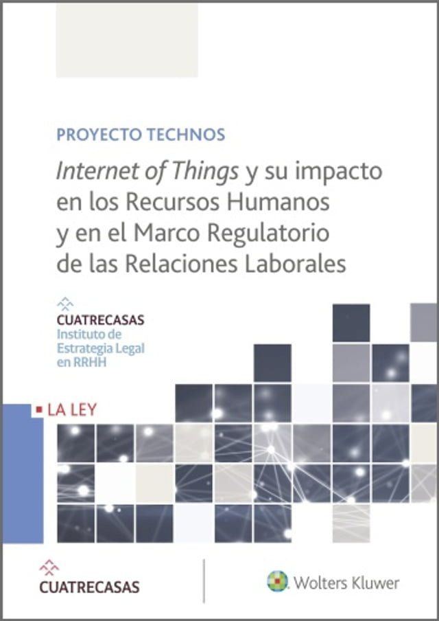  Internet of Things y su impacto en los Recursos Humanos y en el Marco Regulatorio de las Relaciones Laborales(Kobo/電子書)